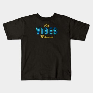 All vibes welcome Kids T-Shirt